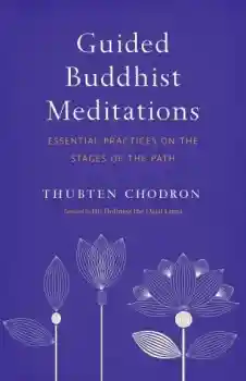 Thubten Chodron : Guided Buddhist Meditations Essential Practices on the Stages of the Path