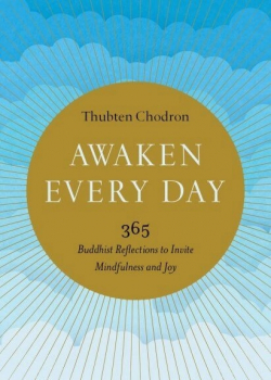 Thubten Chodron : Awaken Every Day