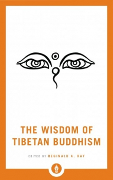 Reginald A. Ray : The Wisdom of Tibetan Buddhism