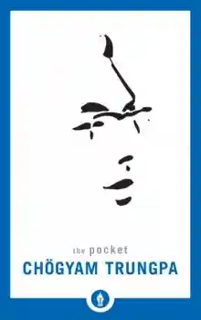 Chogyam Trungpa : The Pocket Chögyam Trungpa