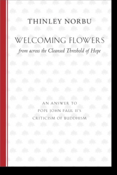 Thinley Norbu : Welcoming Flowers from across the Cleansed Threshold of Hope