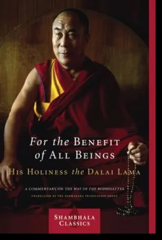 H.H. the Fourteenth Dalai Lama : For the Benefit of All Beings