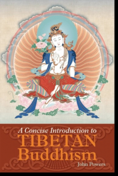 John Powers : A Concise Introduction to Tibetan Buddhism