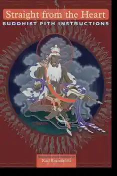 Jamgon Mipham, Karl Brunnhölzl : Straight from the Heart Buddhist Pith Instructions Translated