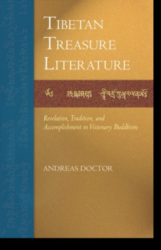 Andreas Doctor, Jamgon Mipham : Tibetan Treasure Literature Revelation, Tradition, and Accomplishment in Visionary Buddhism