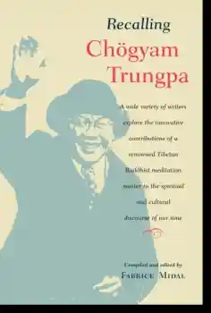 Fabrice Midal : Recalling Chogyam Trungpa