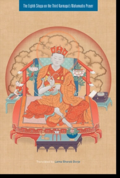 Lama Sherab Dorje : The Eighth Situpa on the Third Karmapa's Mahamudra Prayer