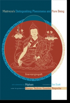 Jamgon Mipham : Maitreya's Distinguishing Phenomena and Pure Being