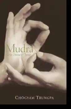 Chogyam Trungpa : Mudra Early Poems and Songs
