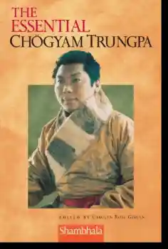 Chogyam Trungpa : The Essential Chogyam Trungpa