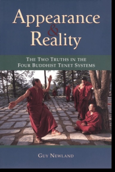 Guy Newland : Appearance and Reality The Two Truths in the Four Buddhist Tenet Systems