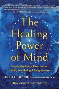 Tulku Thondup : The Healing Power of Mind Simple Meditation Exercises for Health, Well-Being, and Enlightenment