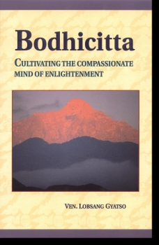 Ven. Lobsang Gyatso : Bodhicitta Cultivating the Compassionate Mind of Enlightenment