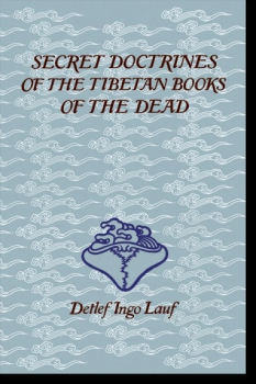 Detlef Ingo Lauf : Secret Doctrines of the Tibetan Book of the Dead