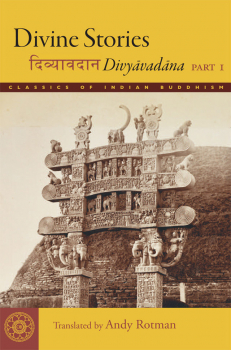 ANDY ROTMAN : DIVINE STORIES Divyāvadāna Part 1