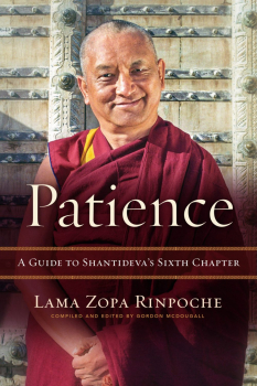 LAMA ZOPA RINPOCHE : PATIENCE A Guide to Shantideva's Sixth Chapter