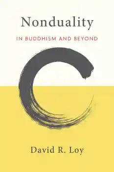 DAVID R. LOY : NONDUALITY In Buddhism and Beyond