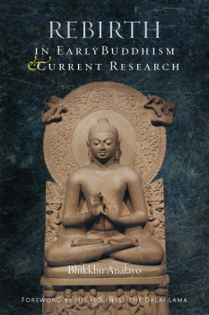BHIKKHU ANĀLAYO  : REBIRTH IN EARLY BUDDHISM AND CURRENT RESEARCH