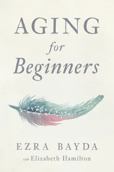 EZRA BAYDA : AGING FOR BEGINNERS