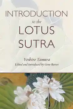 YOSHIRO TAMURA, GENE REEVES : INTRODUCTION TO THE LOTUS SUTRA