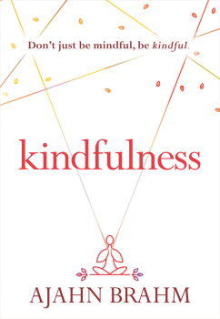 AJAHN BRAHM : KINDFULNESS