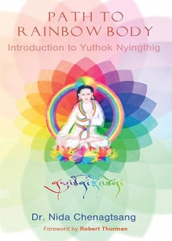 Nida Chenagtsang : Path to Rainbow Body - Introduction to Yuthok Nyingthig