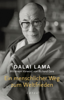 Dalai Lama : Ein menschlicher Weg zum Weltfrieden