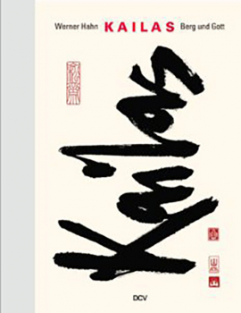 Werner Hahn – Kailas. Berg und Gott