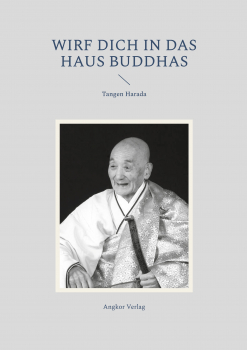Tangen Harada : Wirf dich in das Haus Buddhas