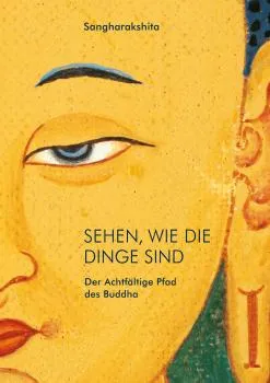 Sangharakshita : Sehen, wie die Dinge sind