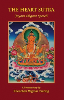 Khenchen Migmar Tsering : The Heart Sutra ‘Joyous Elegant Speech’