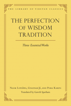 THE PERFECTION OF WISDOM TRADITION Three Essential Works