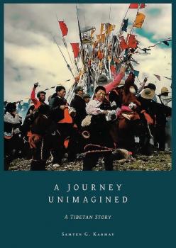 Samten G. Karmay : A Journey Unimagined: A Tibetan Story
