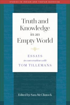 Sara L. McClintock : TRUTH AND KNOWLEDGE IN AN EMPTY WORLD Essays in Conversation with Tom Tillemans