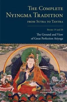 The Complete Nyingma Tradition from Sutra to Tantra, Books 19 and 20