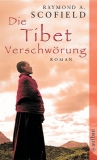 Scofield, Raymond A. : Die Tibet Verschwörung