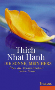 Thich Nhat Hanh - Die Sonne, meine Herz