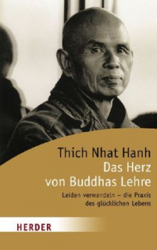 Thich Nhat Hanh : Das Herz von Buddhas Lehre