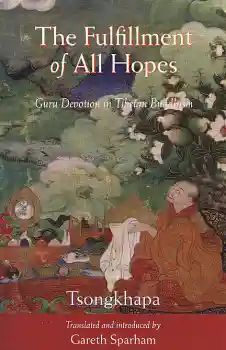 Tsongkhapa : The Fulfillment of all Hopes