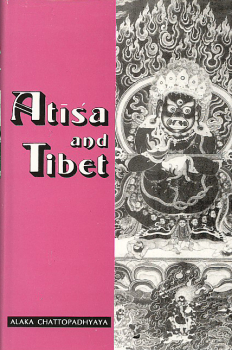 Alaka Chattopadhyaya : Atisa and Tibet
