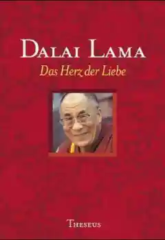 Dalai Lama - Das Herz der Liebe