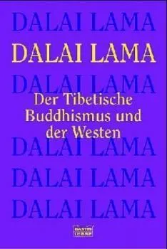 Dalai Lama XIV. : Der Tibetische Buddhismus und der Westen