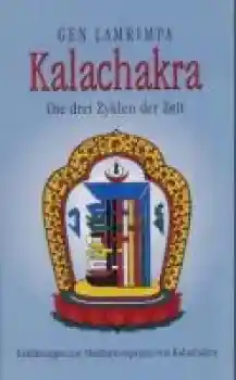 Gen Lamrimpa : Kalachakra, Die drei Zyklen der Zeit