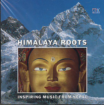 Himalaya Roots : Inspiring Music from Nepal