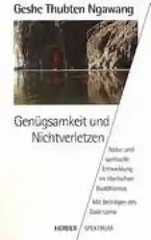 Geshe Thubten Ngawang - Genügsamkeit und Nicht-Verletzen