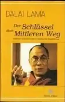 Dalai Lama, Nagarjuna - Der Schlüssel zum Mittleren Weg