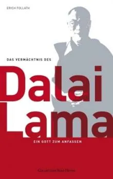 Follath, Erich : Das Vermächtnis des Dalai Lama