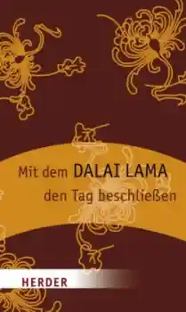 Dalai Lama XIV. : Mit dem Dalai Lama den Tag beschließen