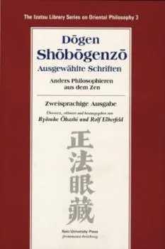 Dogen Zenji :   Dogen Shobogenzo Ausgewählte Schriften