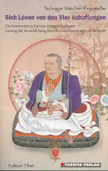Tschogye Tritschen Rinpoche : Sich lösen von den vier Anhaftungen - Gebraucht